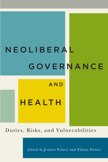 Neoliberal Governance and Health : Duties, Risks, and Vulnerabilities, Hardback Book