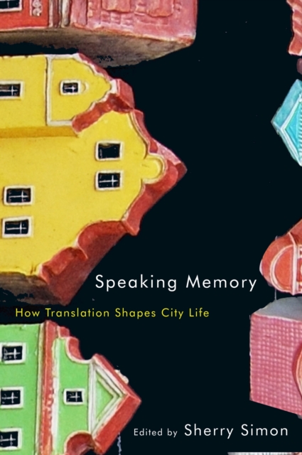 Speaking Memory : How Translation Shapes City Life, PDF eBook