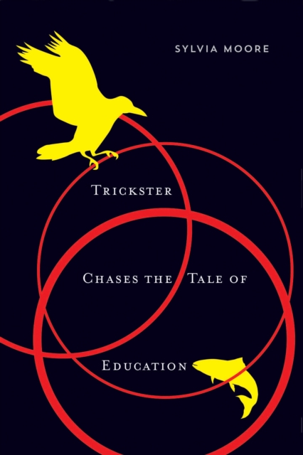 Trickster Chases the Tale of Education : Volume 89, Hardback Book