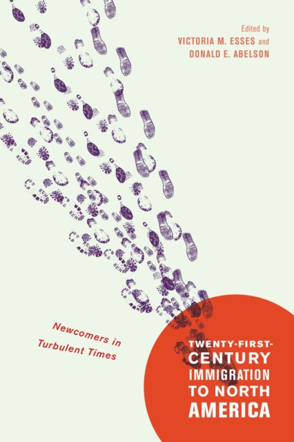 Twenty-First-Century Immigration to North America : Newcomers in Turbulent Times, PDF eBook