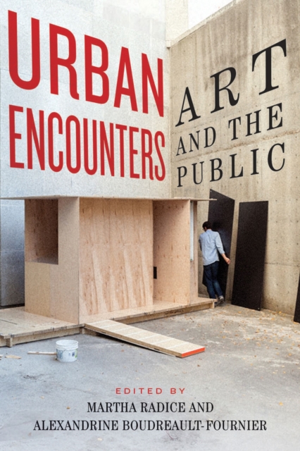 Urban Encounters : Art and the Public Volume 6, Hardback Book