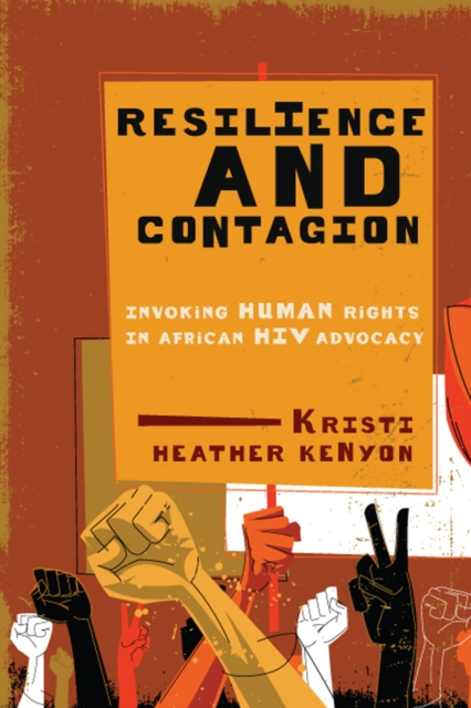 Resilience and Contagion : Invoking Human Rights in African HIV Advocacy Volume 2, Hardback Book