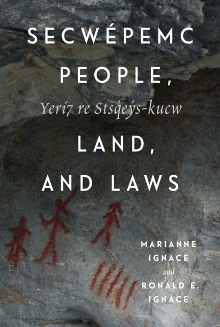 Secwepemc People, Land, and Laws : Yeri7 re Stsq'ey's-kucw Volume 90, Hardback Book