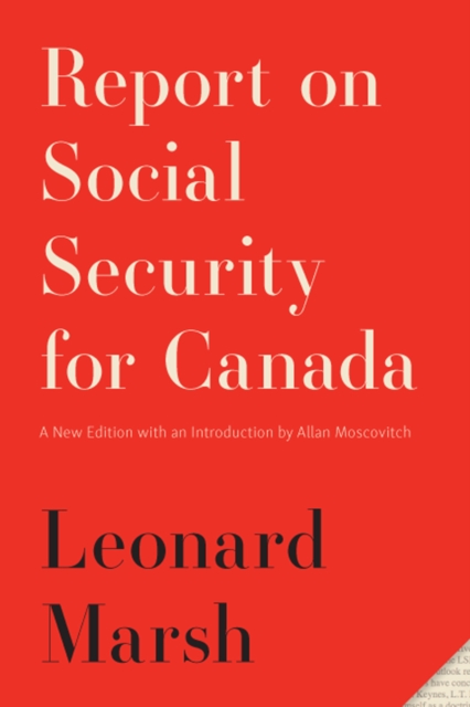 Report on Social Security for Canada : New Edition Volume 244, Hardback Book