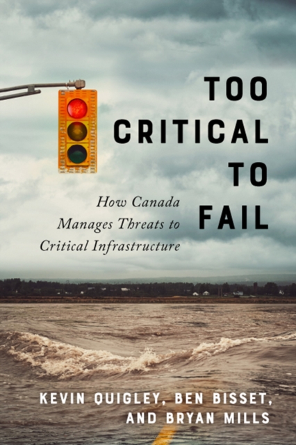 Too Critical to Fail : How Canada Manages Threats to Critical Infrastructure, PDF eBook