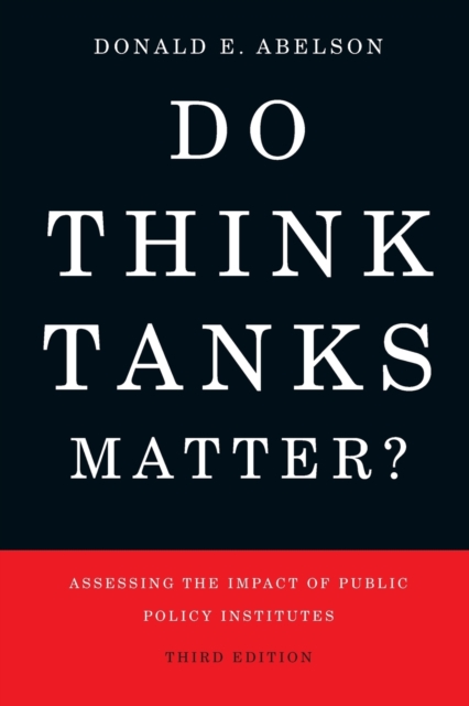Do Think Tanks Matter? : Assessing the Impact of Public Policy Institutes, Third Edition, Paperback / softback Book