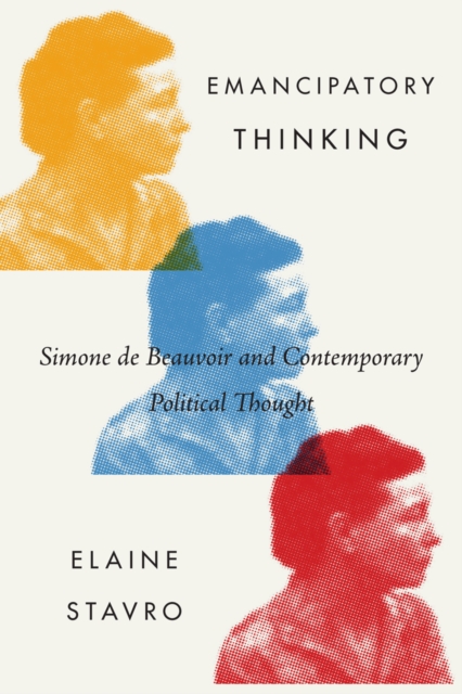 Emancipatory Thinking : Simone de Beauvoir and Contemporary Political Thought Volume 75, Hardback Book