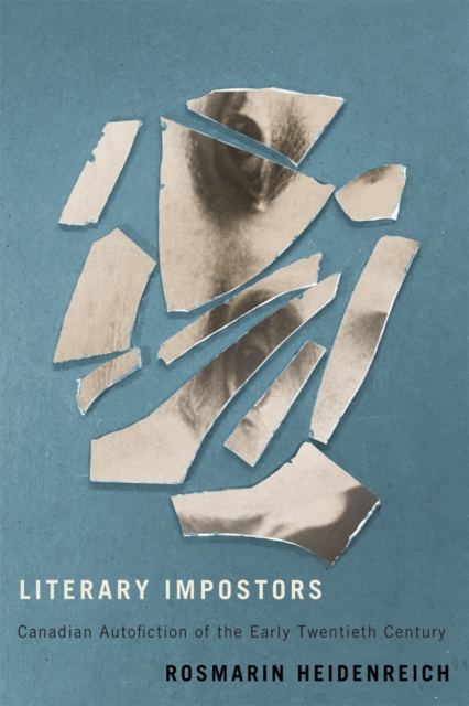 Literary Impostors : Canadian Autofiction of the Early Twentieth Century, Hardback Book