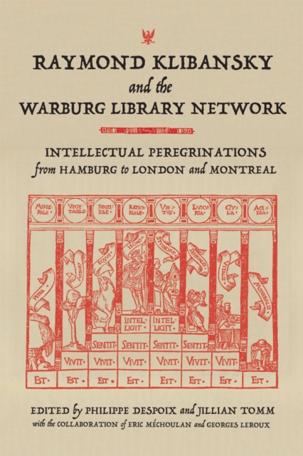 Raymond Klibansky and the Warburg Library Network : Intellectual Peregrinations from Hamburg to London and Montreal, Hardback Book