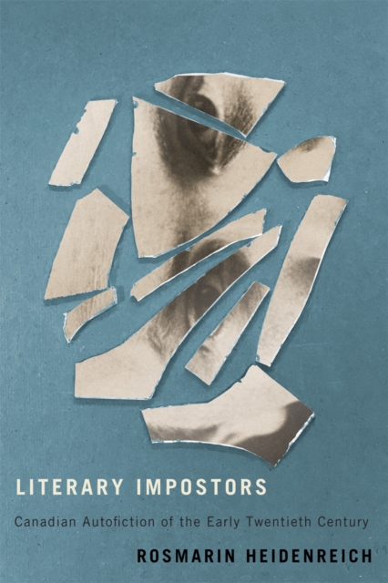Literary Impostors : Canadian Autofiction of the Early Twentieth Century, PDF eBook