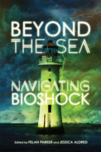 Beyond the Sea : Navigating Bioshock, EPUB eBook