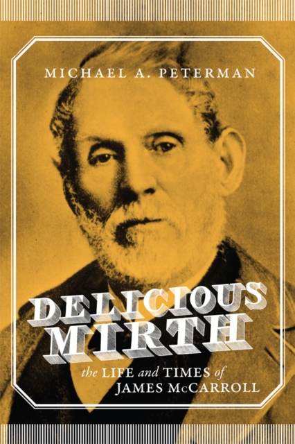Delicious Mirth : The Life and Times of James McCarroll, EPUB eBook