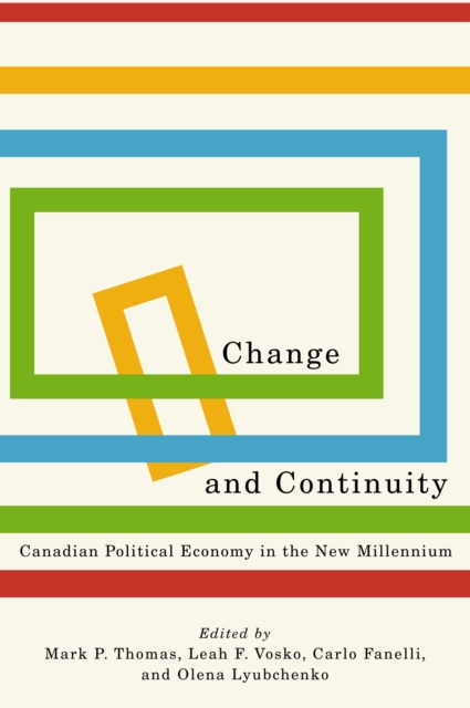 Change and Continuity : Canadian Political Economy in the New Millennium Volume 248, Hardback Book