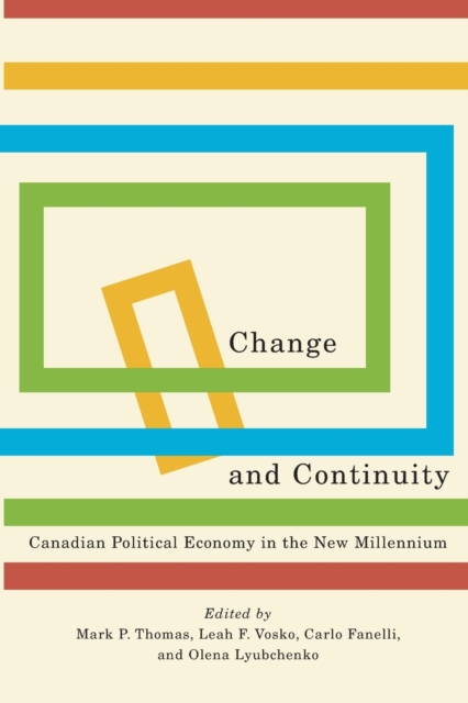 Change and Continuity : Canadian Political Economy in the New Millennium Volume 248, Paperback / softback Book