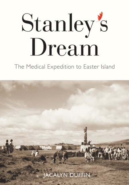 Stanley's Dream : The Medical Expedition to Easter Island, PDF eBook