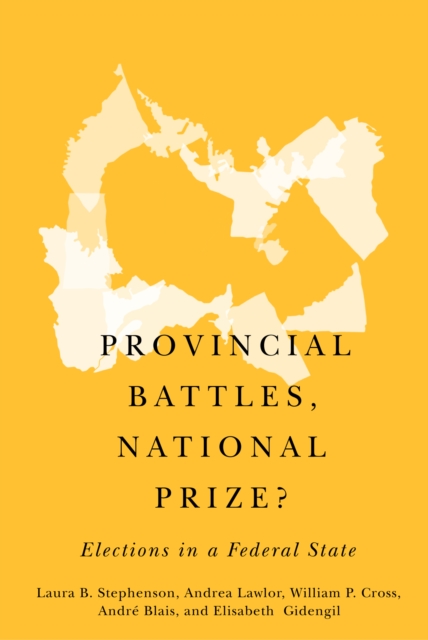 Provincial Battles, National Prize? : Elections in a Federal State, EPUB eBook