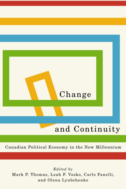 Change and Continuity : Canadian Political Economy in the New Millennium, PDF eBook