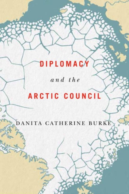 Diplomacy and the Arctic Council, Hardback Book