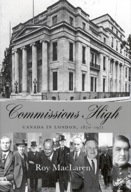 Commissions High : Canada in London, 1870-1971, PDF eBook