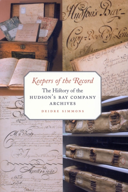 Keepers of the Record : The History of the Hudson's Bay Company Archives, PDF eBook