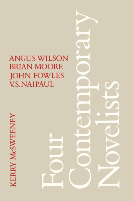 Four Contemporary Novels : Angus Wilson, Brian Moore, John Fowles, V.S. Naipaul, PDF eBook