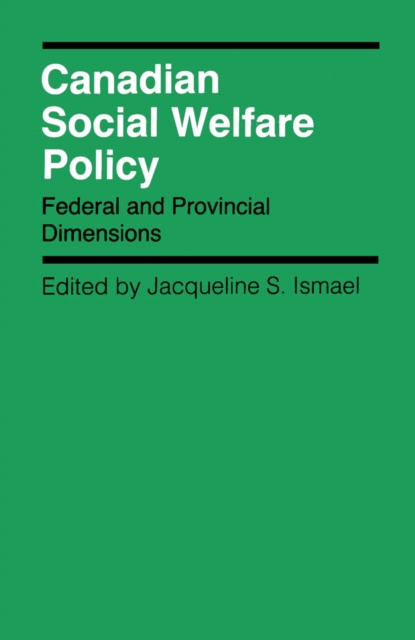 Canadian Social Welfare Policy : Federal and Provincial Dimensions, PDF eBook
