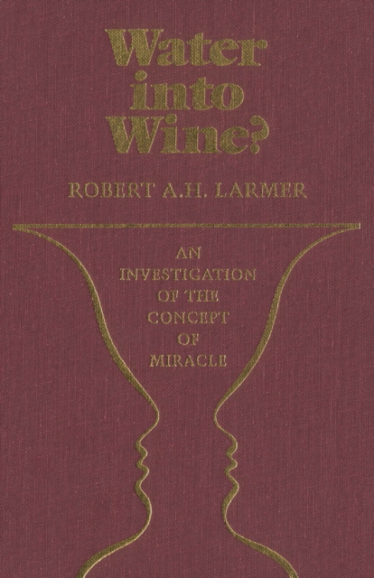 Water into Wine? : An Investigation of the Concept of Miracle, PDF eBook