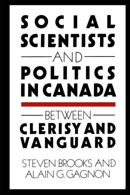 Social Scientists and Politics in Canada : Between Clerisy and Vanguard, PDF eBook