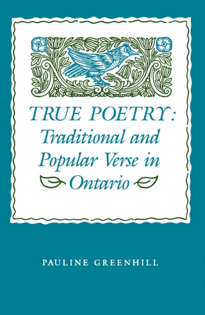 True Poetry : Traditional and Popular Verse in Ontario, PDF eBook