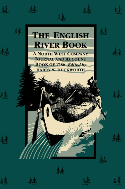 English River Book : A North West Company Journal and Account Book of 1786, PDF eBook