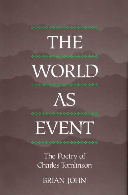 World as Event : The Poetry of Charles Tomlinson, PDF eBook