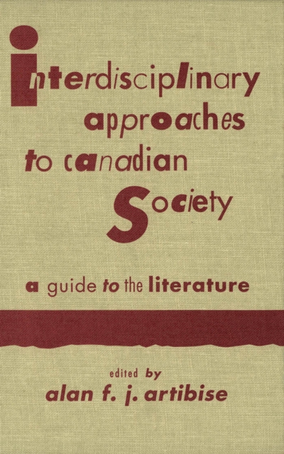 Interdisciplinary Approaches to Canadian Society : A Guide to the Literature, PDF eBook