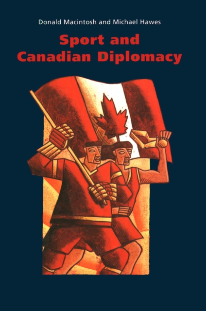 Sport and Canadian Diplomacy, PDF eBook