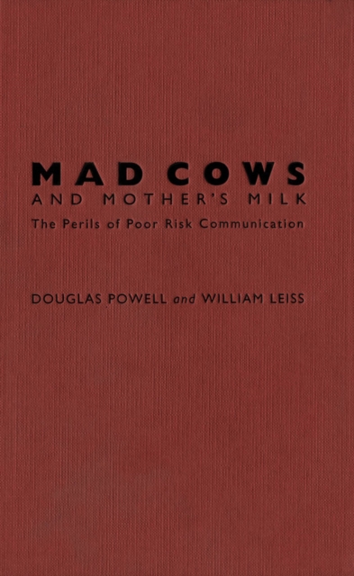 Mad Cows and Mother's Milk : The Perils of Poor Risk Communication, PDF eBook