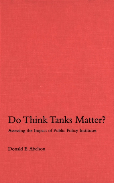 Do Think Tanks Matter?, First Edition : Assessing the Impact of Public Policy Institutes, PDF eBook