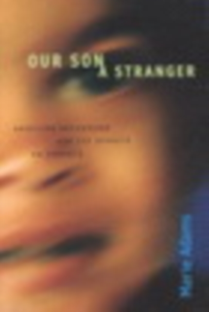 Our Son a Stranger : Adoption Breakdown and Its Effects on Parents, PDF eBook