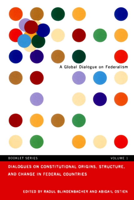 Dialogues on Constitutional Origins, Structure, and Change in Federal Countries, Vol. 1, PDF eBook