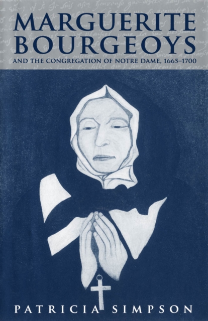 Marguerite Bourgeoys and the Congregation of Notre Dame, 1665-1700, PDF eBook