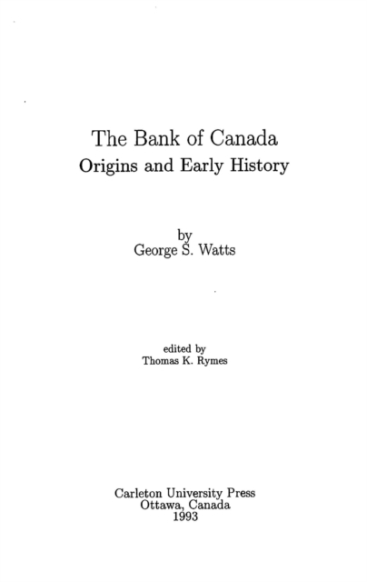 Bank of Canada/La Banque du Canada : Origines et premieres annees/Origins and Early History, PDF eBook