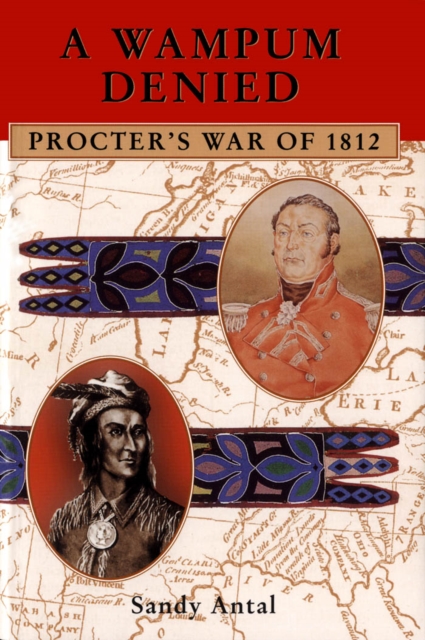 Wampum Denied : Procter's War of 1812, PDF eBook
