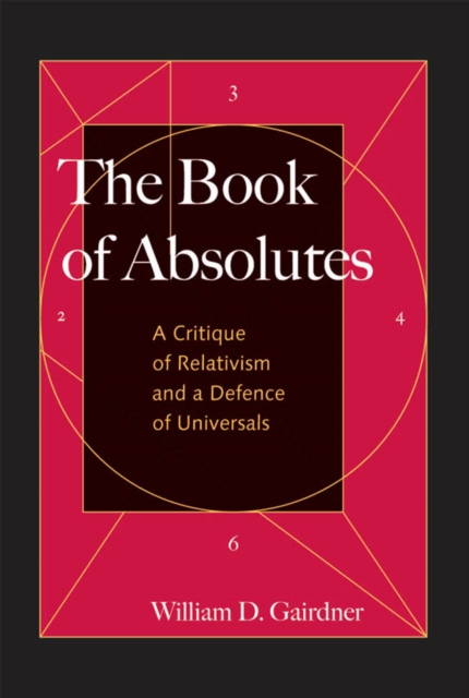 The Book of Absolutes : A Critique of Relativism and a Defence of Universals, PDF eBook