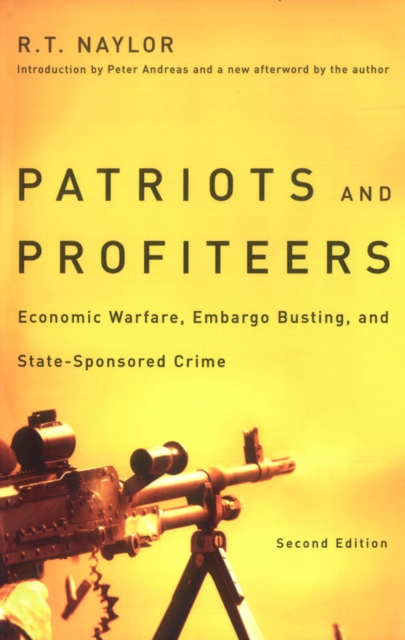 Patriots and Profiteers : Economic Warfare, Embargo Busting, and State-Sponsored Crime, PDF eBook