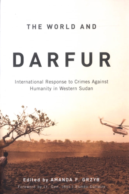 The World and Darfur : International Response to Crimes Against Humanity in Western Sudan, PDF eBook