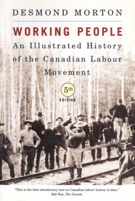 Working People, Fifth Edition : An Illustrated History of the Canadian Labour Movement, PDF eBook