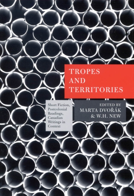 Tropes and Territories : Short Fiction, Postcolonial Readings, Canadian Writings in Context, PDF eBook