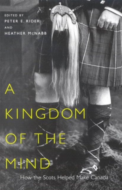 Kingdom of the Mind : How the Scots Helped Make Canada, PDF eBook
