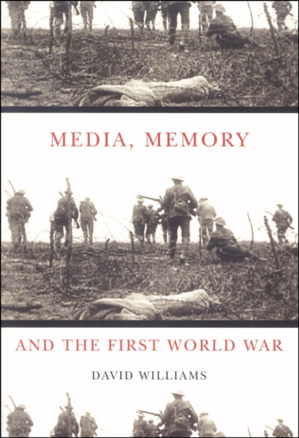 Media, Memory, and the First World War, PDF eBook