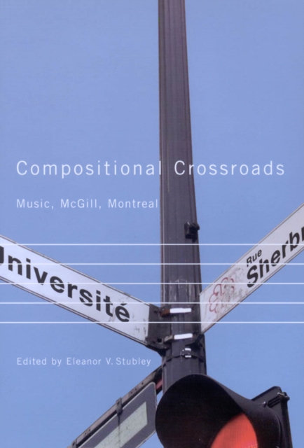 Compositional Crossroads : Music, McGill, Montreal, EPUB eBook