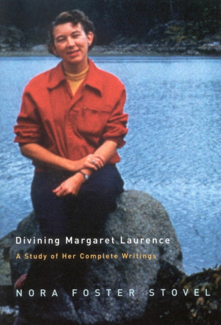 Divining Margaret Laurence : A Study of Her Complete Writings, EPUB eBook