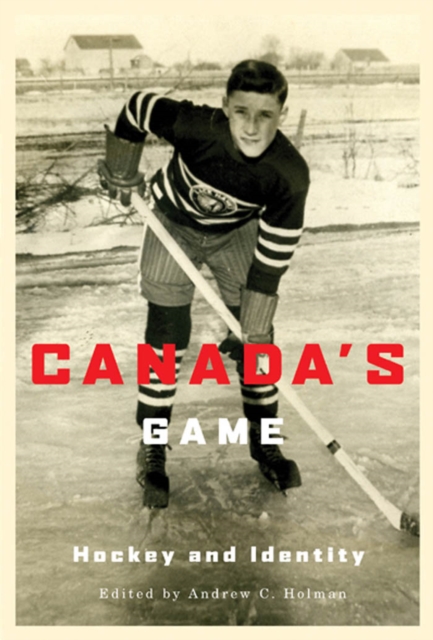 Canada's Game : Hockey and Identity, EPUB eBook
